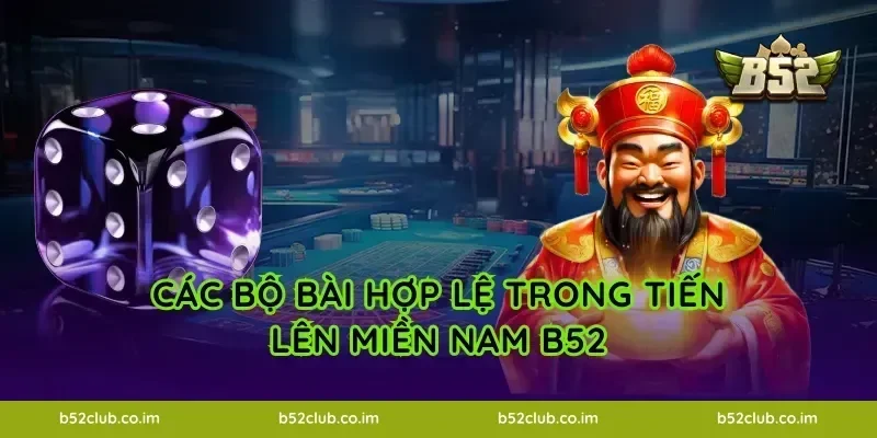 Các bộ bài hợp lệ trong Tiến Lên Miền Nam B52